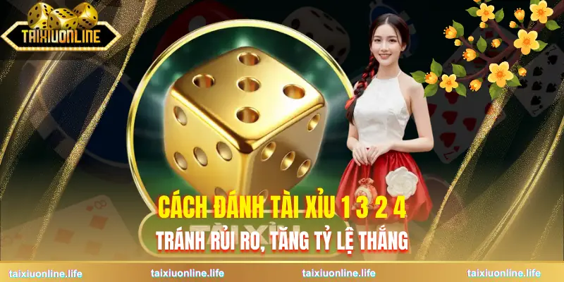 cach-danh-tai-xiu-1-3-2-4