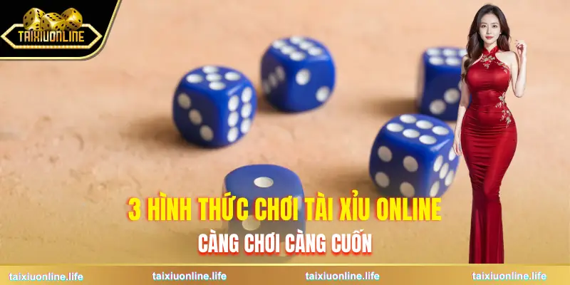 gioi-thieu-hinh-thuc-choi-tai-xiu