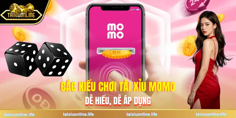 tai-xiu-momo-cac-kieu-choi