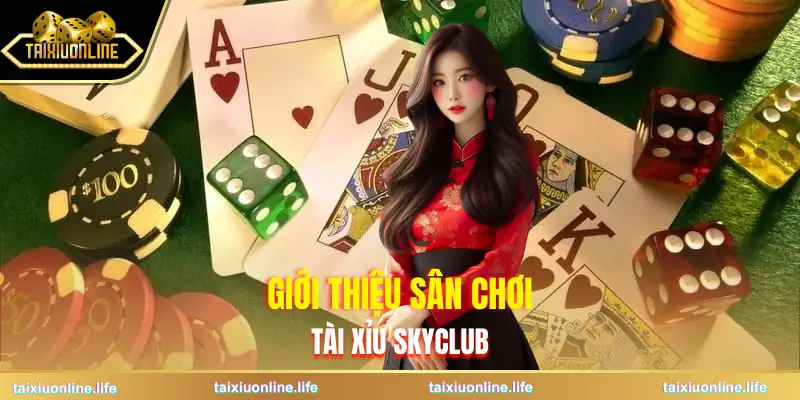 tai-xiu-skyclub-gioi-thieu