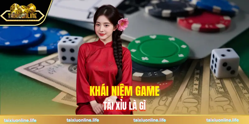 tai-xiu-la-gi-khai-niem