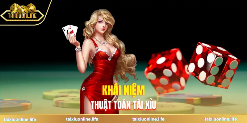 thuat-toan-tai-xiu-khai-niem