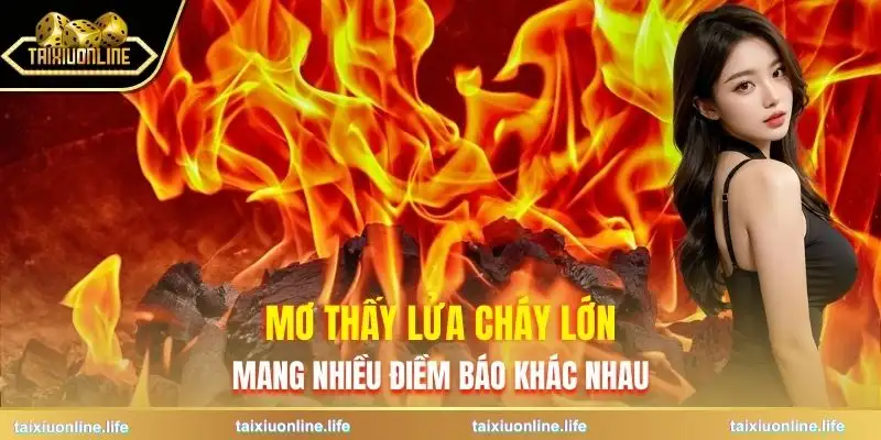 mo-thay-lua-chay-lon-diem-lanh-hay-diem-xui